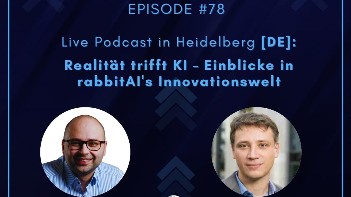 #78 | Realität trifft KI – Einblicke in rabbitAI’s Innovationswelt [DE] mit Dr. Marcel Gutsche